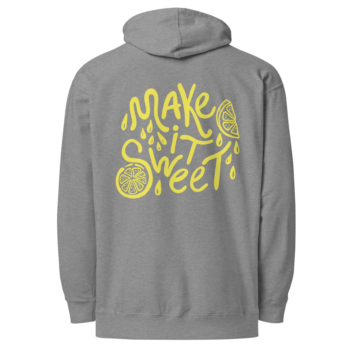 A heather gray pullover hoodie shown from the back, featuring a large yellow graphic print that reads 'MAKE IT SWEET' in a stylized handwritten font with lemon slice illustrations and small droplets.