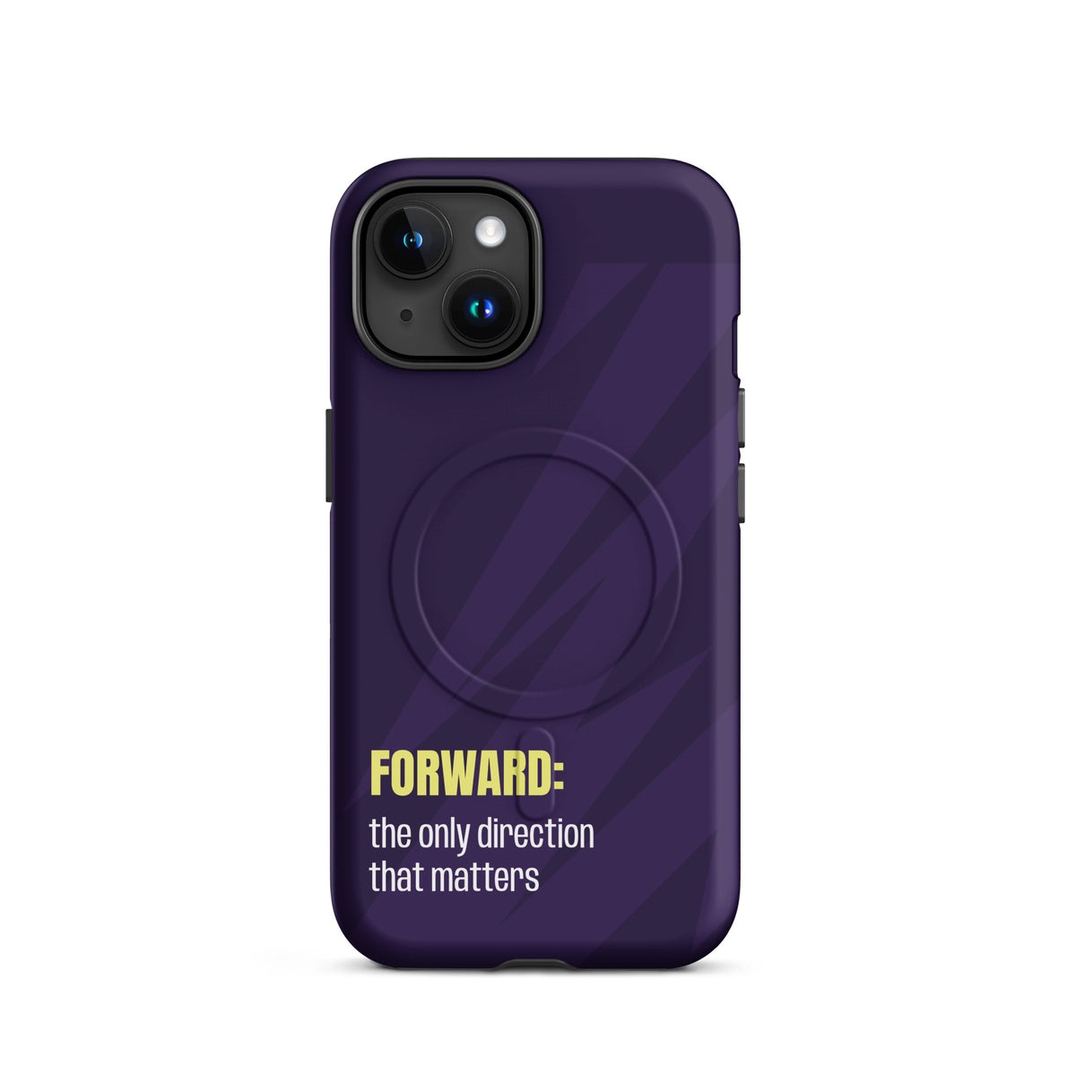 A dark purple phone case with a circular MagSafe ring on the back, featuring the text 'FORWARD: the only direction that matters' in yellow and white. The case is shown on a clean white background.
