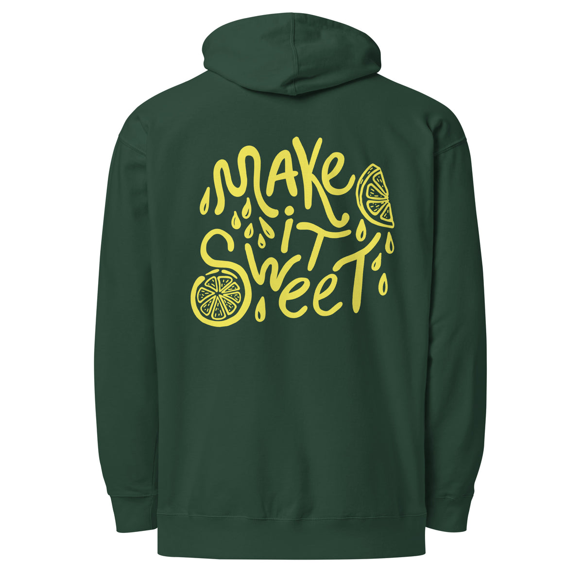 A dark green pullover hoodie shown from the back, featuring a large yellow graphic print that reads 'MAKE IT SWEET' in a stylized font, decorated with lemon slice illustrations and small droplets.